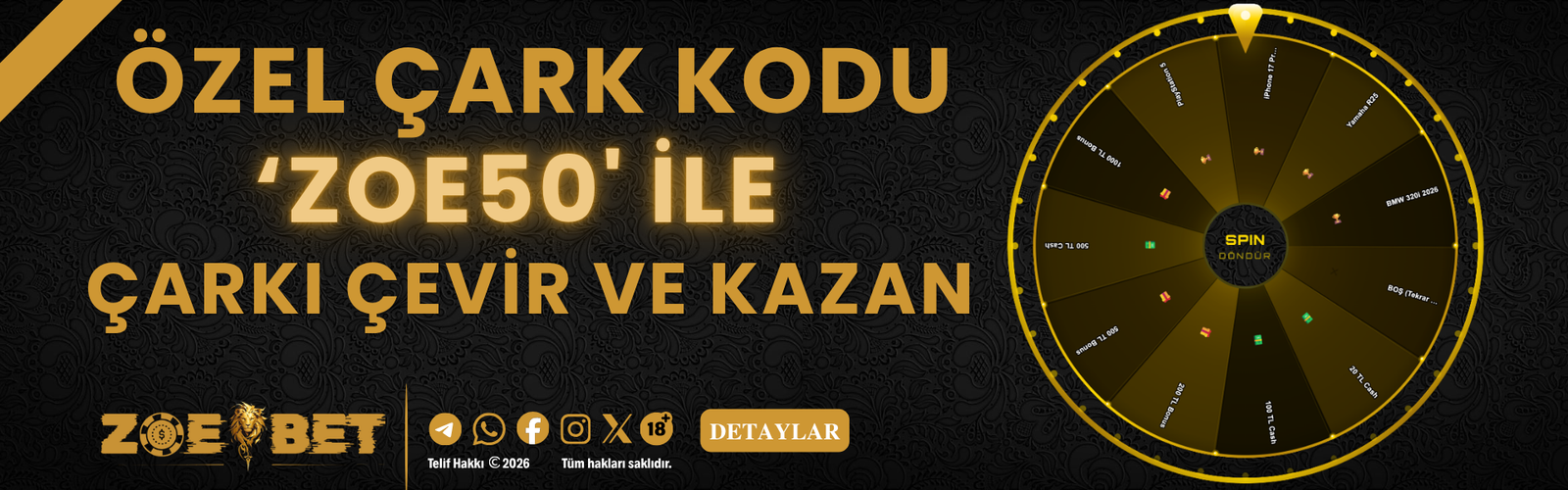 ÖZEL ÇARK KODU 'ZOE50'